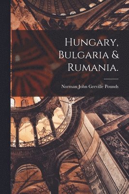 Hungary, Bulgaria & Rumania. 1