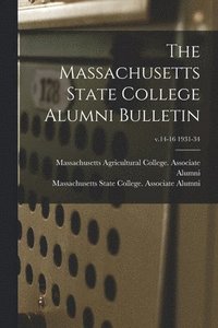 bokomslag The Massachusetts State College Alumni Bulletin; v.14-16 1931-34