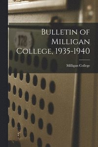 bokomslag Bulletin of Milligan College, 1935-1940