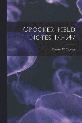 bokomslag Crocker, Field Notes, 171-347