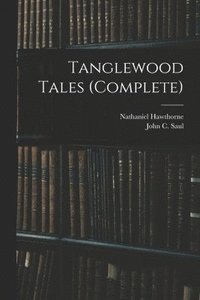 bokomslag Tanglewood Tales (complete)