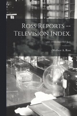 Ross Reports -- Television Index.; v.65 (1956: Dec-1957: Jan) 1