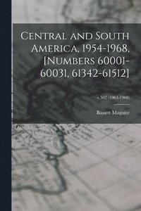 bokomslag Central and South America, 1954-1968, [numbers 60001-60031, 61342-61512]; v.502 (1964-1968)