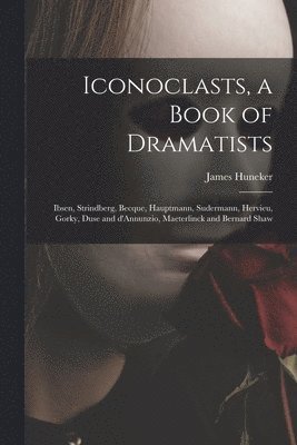 bokomslag Iconoclasts, a Book of Dramatists