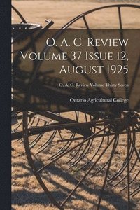 bokomslag O. A. C. Review Volume 37 Issue 12, August 1925