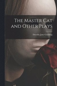 bokomslag The Master Cat and Other Plays