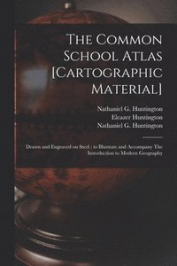 bokomslag The Common School Atlas [cartographic Material]