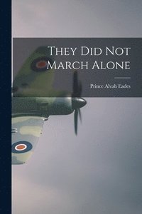 bokomslag They Did Not March Alone