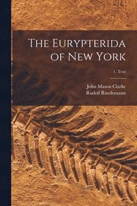 bokomslag The Eurypterida of New York; 1. Text
