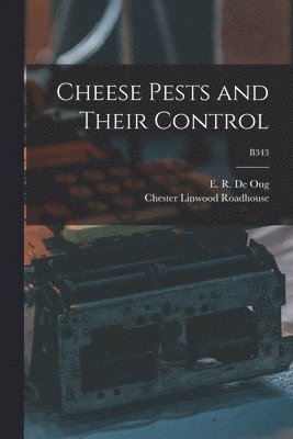 Cheese Pests and Their Control; B343 1