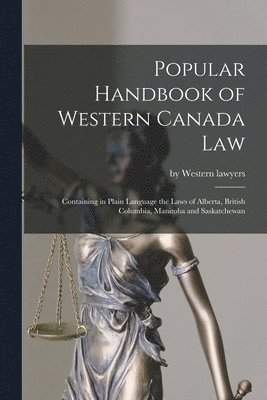 Popular Handbook of Western Canada Law [microform] 1