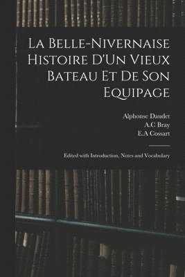 La Belle-Nivernaise Histoire D'Un Vieux Bateau Et De Son Equipage; Edited With Introduction, Notes and Vocabulary 1