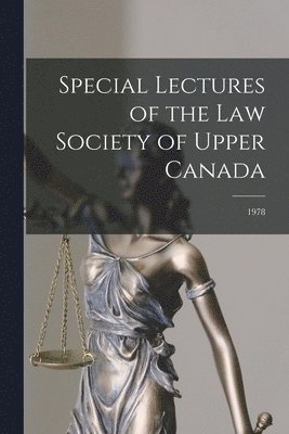 Anonymous - Special Lectures of the Law Society of Upper Canada; 1978, Häftad
