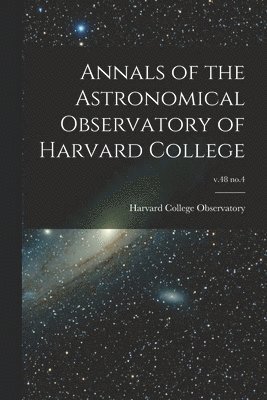 Annals of the Astronomical Observatory of Harvard College; v.48 no.4