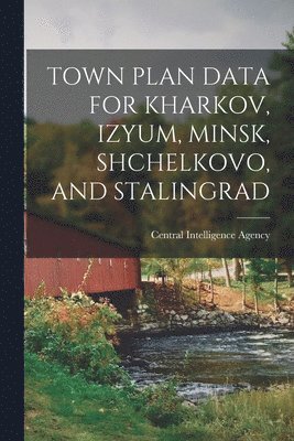 bokomslag Town Plan Data for Kharkov, Izyum, Minsk, Shchelkovo, and Stalingrad