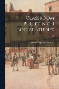 bokomslag Classroom Bulletin on Social Studies; 17