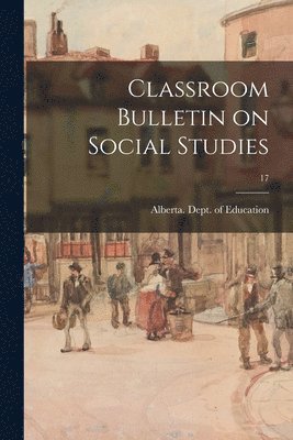 bokomslag Classroom Bulletin on Social Studies; 17