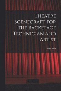 bokomslag Theatre Scenecraft for the Backstage Technician and Artist
