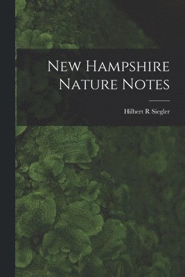 bokomslag New Hampshire Nature Notes