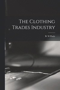 bokomslag The Clothing Trades Industry