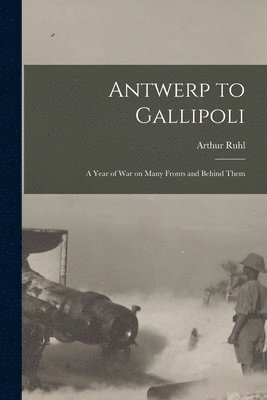bokomslag Antwerp to Gallipoli [microform]