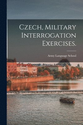 Czech, Military Interrogation Exercises. 1