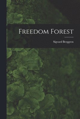 Sigvard Berggren - Freedom Forest, Häftad