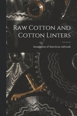 Raw Cotton and Cotton Linters, Häftad