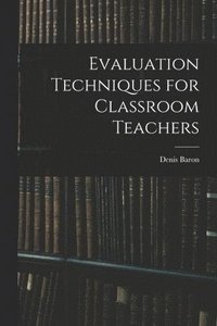 bokomslag Evaluation Techniques for Classroom Teachers