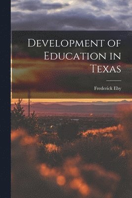 bokomslag Development of Education in Texas