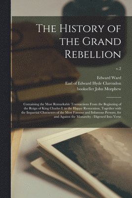 Edward 1667-1731 Ward, Edward Hyde Earl Of Clarendon, John Bookseller Morphew - History of the Grand Rebellion, Häftad