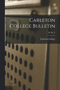bokomslag Carleton College Bulletin; 18, no. 2