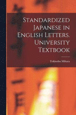 bokomslag Standardized Japanese in English Letters. University Textbook