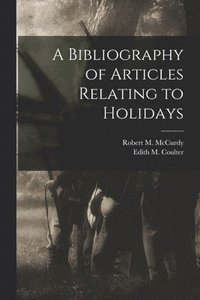 bokomslag A Bibliography of Articles Relating to Holidays