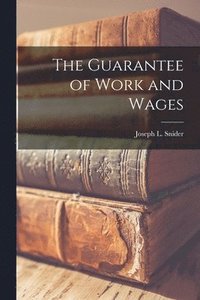 bokomslag The Guarantee of Work and Wages