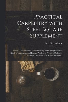 Practical Carpentry With Steel Square Supplement 1