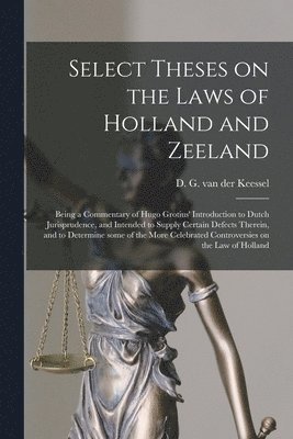 D. G. van der (Dionysius God Keessel - Select Theses on the Laws of Holland and Zeeland, Häftad