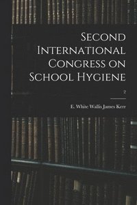 bokomslag Second International Congress on School Hygiene; 2