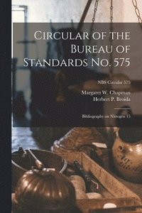 bokomslag Circular of the Bureau of Standards No. 575: Bibliography on Nitrogen 15; NBS Circular 575