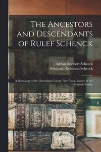 bokomslag The Ancestors and Descendants of Rulef Schenck