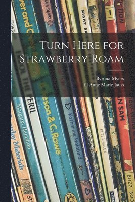 Turn Here for Strawberry Roam 1