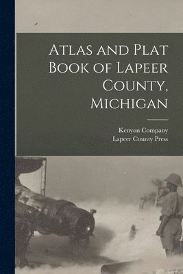 Atlas and Plat Book of Lapeer County, Michigan 1