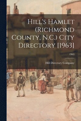 bokomslag Hill's Hamlet (Richmond County, N.C.) City Directory [1963]; 1963