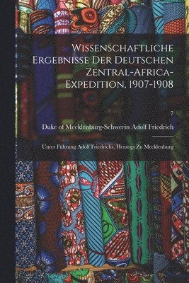 bokomslag Wissenschaftliche Ergebnisse Der Deutschen Zentral-Africa-Expedition, 1907-1908