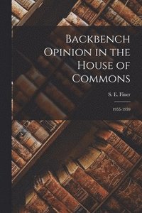 bokomslag Backbench Opinion in the House of Commons: 1955-1959