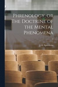 bokomslag Phrenology, or The Doctrine of the Mental Phenomena; 2