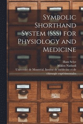 bokomslag Symbolic Shorthand System (SSS) for Physiology and Medicine