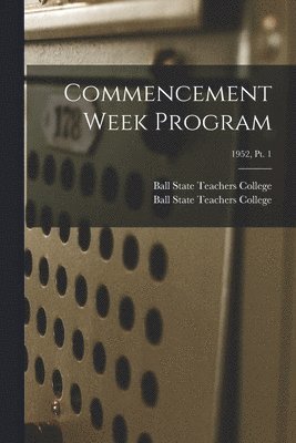 Commencement Week Program; 1952, pt. 1 1