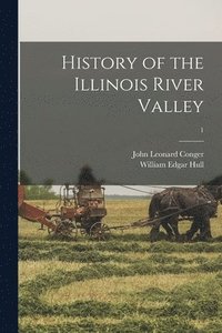 bokomslag History of the Illinois River Valley; 1