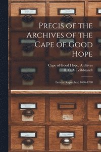 bokomslag Precis of the Archives of the Cape of Good Hope